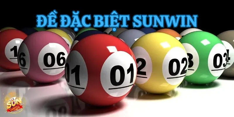 Bí Quyết Chơi Đề Đặc Biệt Sunwin Chiến Thắng Dễ Dàng Nhất 1 đề đặc biệt sunwin
